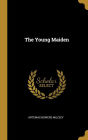 The Young Maiden