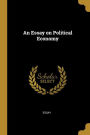 An Essay on Political Economy