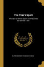 The Year's Sport: A Review of British Sports and Pastimes for the Year 1885