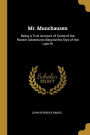 Mr. Munchausen: Being a True Account of Some of the Recent Adventures Beyond the Styx of the Late Hi