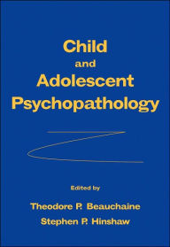 Child and Adolescent Psychopathology / Edition 1