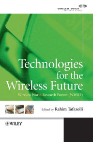 Title: Technologies for the Wireless Future: Wireless World Research Forum (WWRF) / Edition 1, Author: Rahim Tafazolli