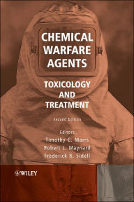 Title: Chemical Warfare Agents: Toxicology and Treatment / Edition 2, Author: Timothy T. Marrs