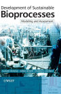 Development of Sustainable Bioprocesses: Modeling and Assessment