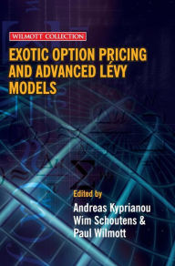 Title: Exotic Option Pricing and Advanced Lévy Models / Edition 1, Author: Andreas Kyprianou