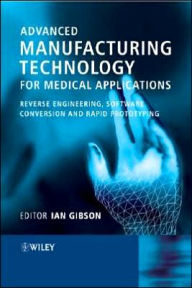Advanced Manufacturing Technology for Medical Applications / Edition 1