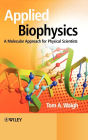Applied Biophysics: A Molecular Approach for Physical Scientists / Edition 1