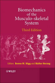 Title: Biomechanics of the Musculo-skeletal System / Edition 3, Author: Benno M. Nigg