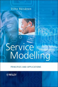 Title: Service Modelling: Principles and Applications / Edition 1, Author: Vilho Räisänen