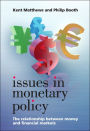 Issues in Monetary Policy: The Relationship Between Money and the Financial Markets / Edition 1