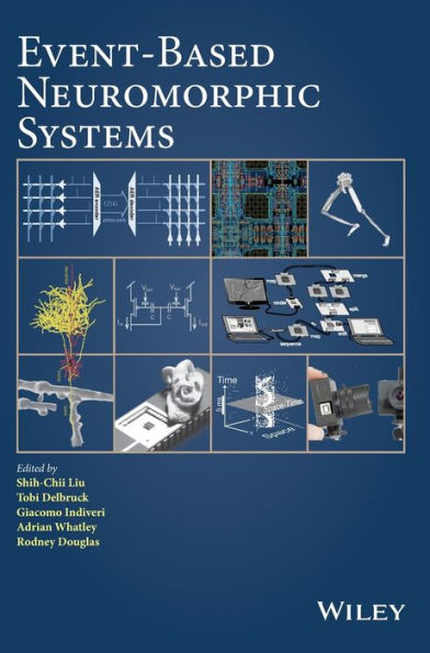 Event-Based Neuromorphic Systems / Edition 1