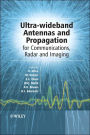 Ultra-Wideband Antennas and Propagation: For Communications, Radar and Imaging / Edition 1