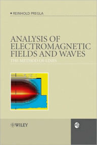 Title: Analysis of Electromagnetic Fields and Waves: The Method of Lines / Edition 1, Author: Reinhold Pregla