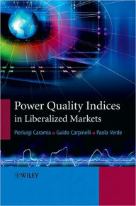 Title: Power Quality Indices in Liberalized Markets / Edition 1, Author: Pierluigi Caramia