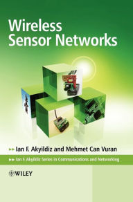 Title: Wireless Sensor Networks / Edition 1, Author: Ian F. Akyildiz