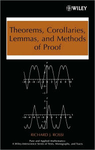 Theorems, Corollaries, Lemmas, and Methods of Proof / Edition 1