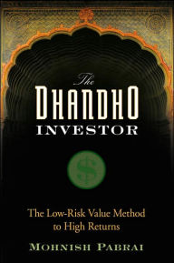 The Dhandho Investor: The Low Risk Value Method to High Returns