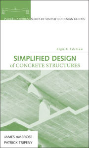 Title: Simplified Design of Concrete Structures / Edition 8, Author: James Ambrose