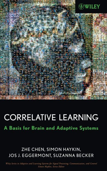 Correlative Learning: A Basis for Brain and Adaptive Systems / Edition 1