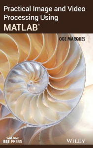 Title: Practical Image and Video Processing Using MATLAB / Edition 1, Author: Oge Marques