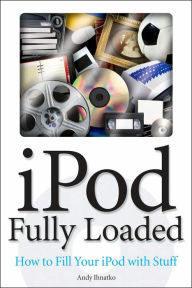 iPod Fully Loaded: If You've Got It, You Can iPod It