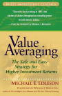 Value Averaging: The Safe and Easy Strategy for Higher Investment Returns