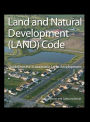 Land and Natural Development (LAND) Code: Guidelines for Sustainable Land Development / Edition 1