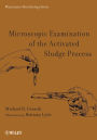 Microscopic Examination of the Activated Sludge Process / Edition 1