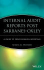 Internal Audit Reports Post Sarbanes-Oxley: A Guide to Process-Driven Reporting / Edition 1