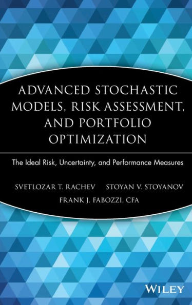 Advanced Stochastic Models, Risk Assessment, and Portfolio Optimization: The Ideal Risk, Uncertainty, and Performance Measures / Edition 1