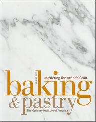 Baking and Pastry: Mastering the Art and Craft