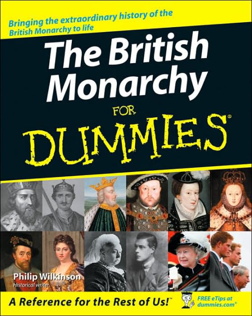 The British Monarchy For Dummies by Philip Wilkinson, Paperback