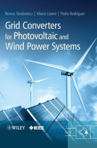 Title: Grid Converters for Photovoltaic and Wind Power Systems / Edition 1, Author: Remus Teodorescu