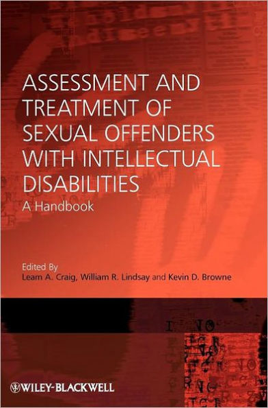 Assessment and Treatment of Sexual Offenders with Intellectual Disabilities: A Handbook / Edition 1