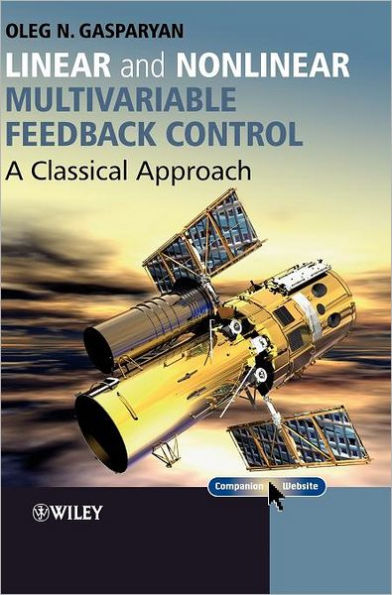 Linear and Nonlinear Multivariable Feedback Control: A Classical Approach / Edition 1