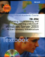 Planning, Implementing, and Maintaining a Microsoft Windows Server 2003 Active Directory Infrastructure (70-294) / Edition 1