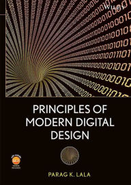 Title: Principles of Modern Digital Design / Edition 1, Author: Parag K. Lala