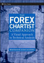 The Forex Chartist Companion: A Visual Approach to Technical Analysis / Edition 1