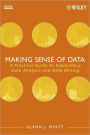 Making Sense of Data: A Practical Guide to Exploratory Data Analysis and Data Mining / Edition 1