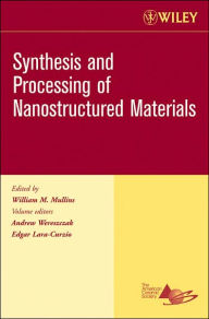 Title: Synthesis and Processing of Nanostructured Materials, Volume 27, Issue 8, Author: Andrew Wereszczak