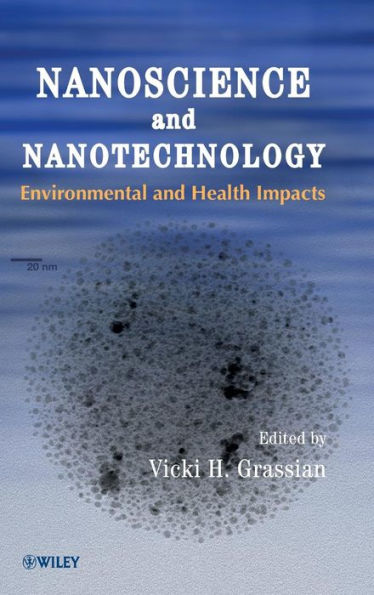 Nanoscience and Nanotechnology: Environmental and Health Impacts