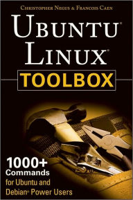 Ubuntu Linux Toolbox: 1000+ Commands for Ubuntu and Debian Power Users