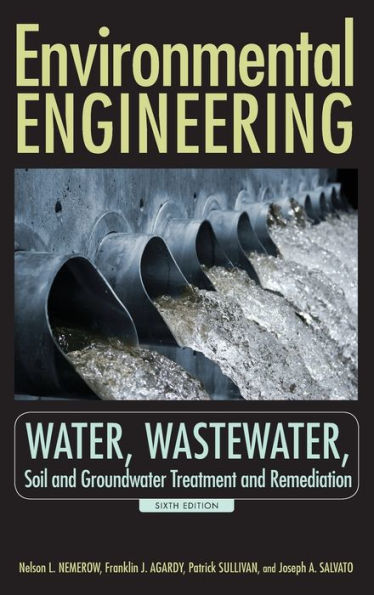Environmental Engineering: Water, Wastewater, Soil and Groundwater Treatment and Remediation / Edition 6