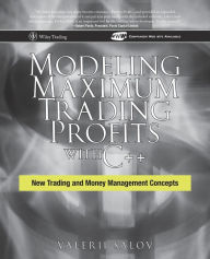 Modeling Maximum Trading Profits with C++: New Trading and Money Management Concepts / Edition 1