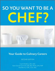 Title: So You Want to Be a Chef?: Your Guide to Culinary Careers / Edition 2, Author: Lisa M. Brefere