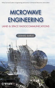 Title: Microwave Engineering: Land & Space Radiocommunications / Edition 1, Author: Gérard Barué