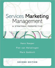 Title: Services Marketing Management: A Strategic Perspective / Edition 2, Author: Hans Kasper