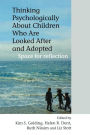 Thinking Psychologically About Children Who Are Looked After and Adopted: Space for Reflection / Edition 1