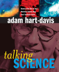 Title: Talking Science / Edition 1, Author: Adam Hart-Davis