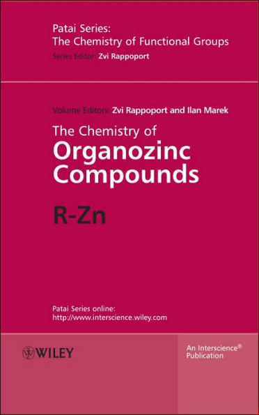 The Chemistry of Organozinc Compounds, 2 Part Set: R-Zn / Edition 1